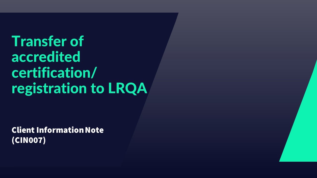 CIN007&nbsp;JPG Transfer of accredited certification registration to LRQA